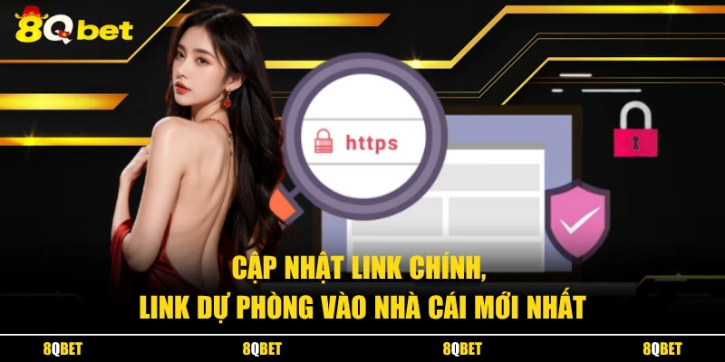 Cập nhật link chính, link dự phòng vào nhà cái mới nhất