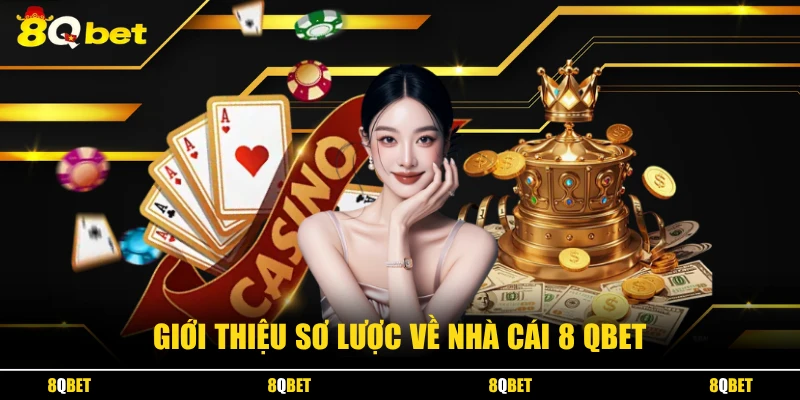 Giới thiệu sơ lược về nhà cái 8QBET
