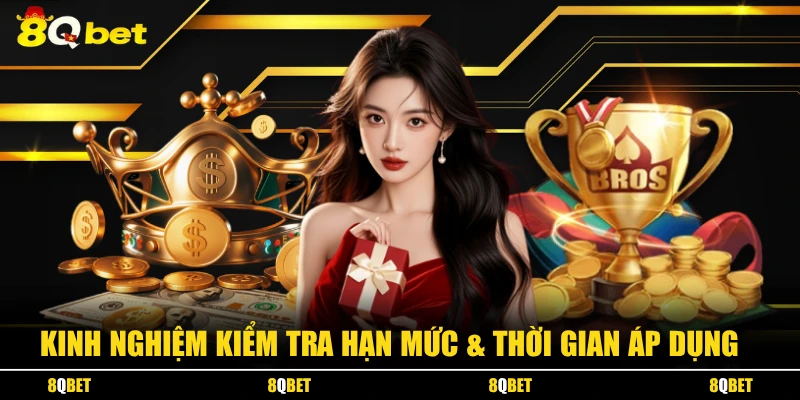 Kinh nghiệm kiểm tra hạn mức & thời gian áp dụng