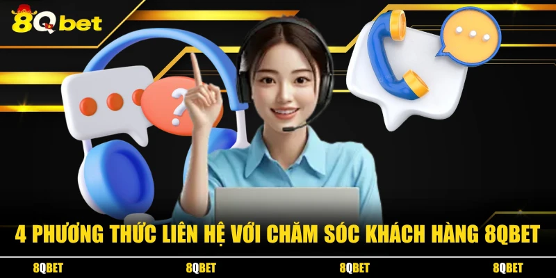 4 phương thức liên hệ với chăm sóc khách hàng 8QBET