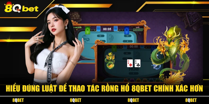 Hiểu đúng luật để thao tác Rồng Hổ 8QBET chính xác hơn