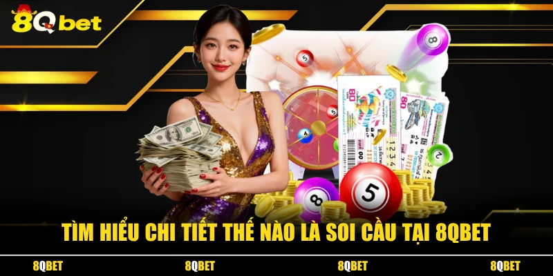 Tìm hiểu chi tiết thế nào là soi cầu tại 8QBET