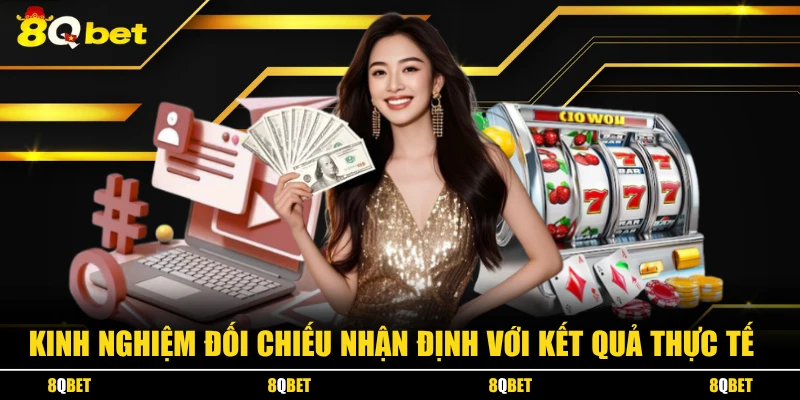 Kinh nghiệm đối chiếu nhận định với kết quả thực tế