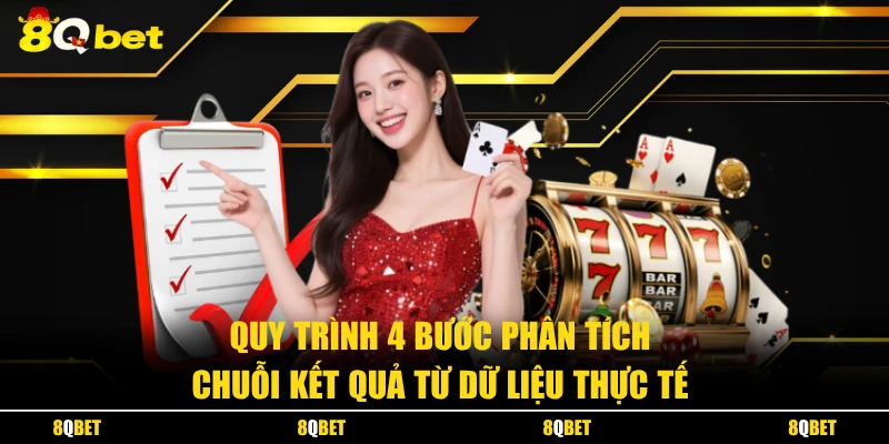 Quy trình 4 bước phân tích chuỗi kết quả từ dữ liệu thực tế