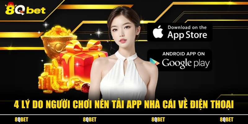 4 lý do người chơi nên tải app nhà cái về điện thoại