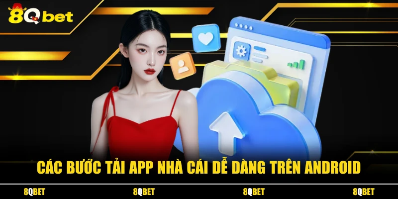 Các bước tải app nhà cái dễ dàng trên Android